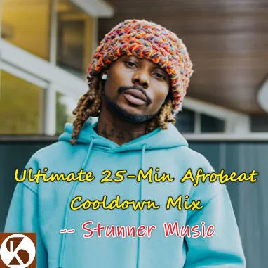 Stunner Music - Ultimate 25-Min Afrobeat Cooldown Mix